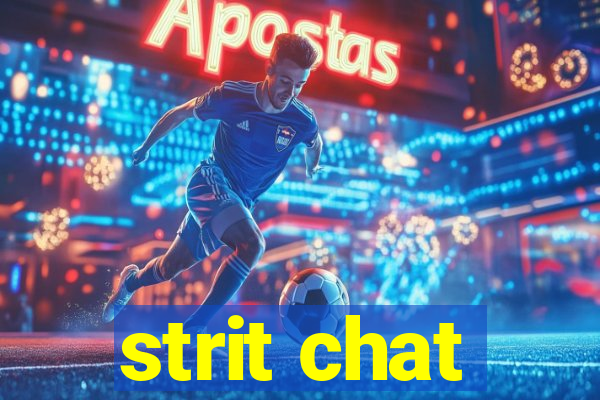 strit chat